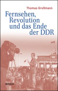 Fernsehen, Revolution und das Ende der DDR