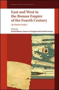 East and West in the Roman Empire of the Fourth Century