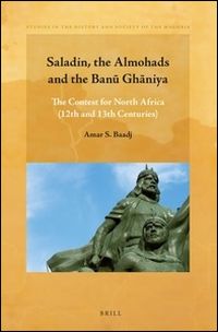 Saladin, the Almohads and the Banū Ghāniya