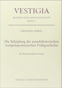 Die Schöpfung der pseudohistorischen westpeloponnesischen Frühgeschichte