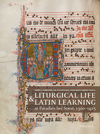 Liturgical Life and Latin Learning at Paradies bei Soest, 1300-1425