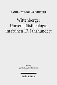 Wittenberger Universitätstheologie im frühen 17. Jahrhundert