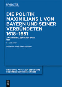 Briefe und Akten zur Geschichte des Dreißigjährigen Krieges. Zweiter Teil, Sechster Band 1631