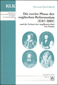 Die zweite Phase der englischen Reformation (1547-1603) und die Geburt der anglikanischen Via Media