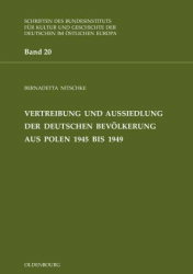 Vertreibung und Aussiedlung der deutschen Bevölkerung aus Polen 1945 bis 1949