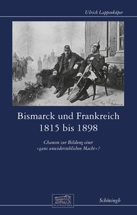 Bismarck und Frankreich 1815 bis 1898