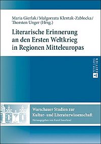 Literarische Erinnerung an den Ersten Weltkrieg in Regionen Mitteleuropas