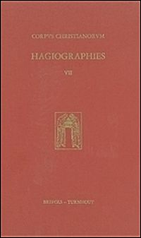 Corpus Christianorum: Hagiographies VII