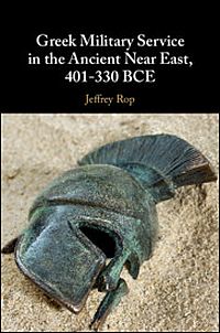 Greek Military Service in the Ancient Near East, 401-330 BCE