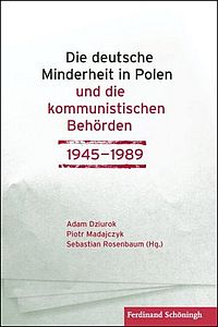 Die deutschen Minderheiten in Polen und die kommunistischen Behörden 1945-1989