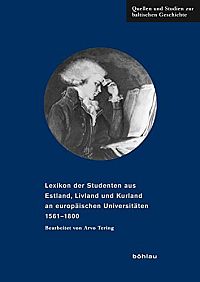 Lexikon der Studenten aus Estland, Livland und Kurland an europäischen Universitäten 1561-1800