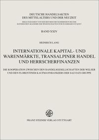 Internationale Kapital- und Warenmärkte, transalpiner Handel und Herrscherfinanzen