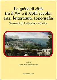 Le guide di città tra il XV e il XVIII secolo: arte, letteratura, topografia