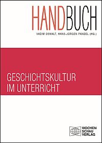 Handbuch Geschichtskultur im Unterricht