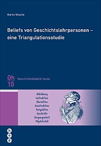 Beliefs von Geschichtslehrpersonen - eine Triangulationsstudie