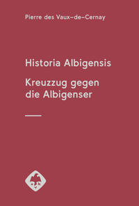 Historia Albigensi. Kreuzzug gegen die Albigenser