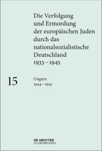 Die Verfolgung und Ermordung der europäischen Juden durch das nationalsozialistische Deutschland 1933-1945