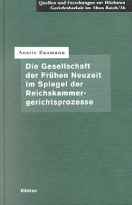 Die Gesellschaft der Frühen Neuzeit im Spiegel der Reichskammergerichtsprozesse