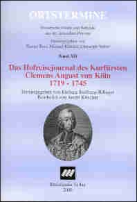 Das Hofreisejournal des Kurfürsten Clemens August von Köln 1719-1745