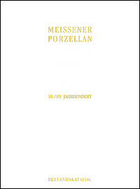 Meissener Porzellan des 18. und 19. Jahrhunderts