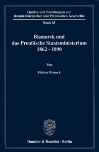 Bismarck und das Preußische Staatsministerium 1862 - 1890