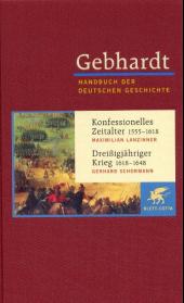 Gebhardt. Handbuch der Deutschen Geschichte Band 10: Maximilian Lanzinner: Konfessionelles Zeitalter 1555-1618