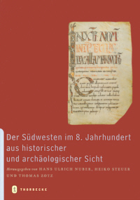 Der Südwesten im 8. Jahrhundert aus historischer und archäologischer Sicht