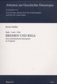 Bremen und Riga: Zwei mittelalterliche Metropolen im Vergleich