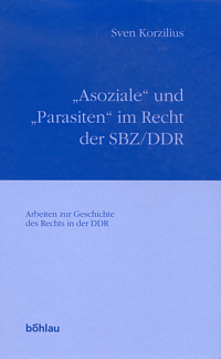 "Asoziale" und "Parasiten" im Recht der SBZ/DDR