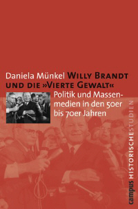 Willy Brandt und die ''Vierte Gewalt"