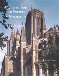 Architecture and Society in Normandy 1120-1270