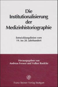 Die Institutionalisierung der Medizinhistoriographie