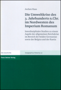 Die Umweltkrise des 3. Jahrhunderts n. Chr. im Nordwesten des Imperium Romanum