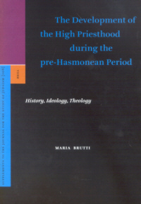 The Development of the High Priesthood during the pre-Hasmonean Period