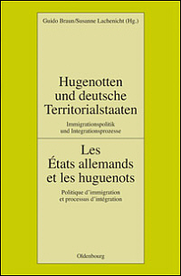 Hugenotten und deutsche Territorialstaaten. Immigrationspolitik und Integrationsprozesse