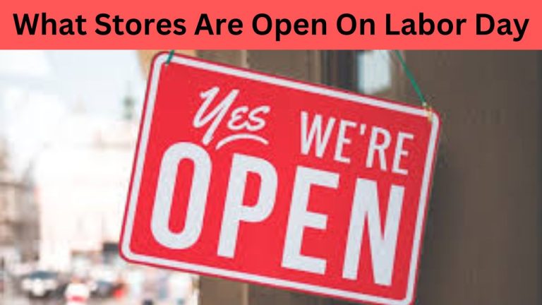 What Stores Are Open On Labor Day