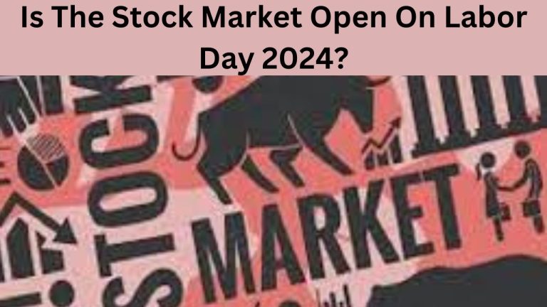 Is The Stock Market Open On Labor Day 2024?