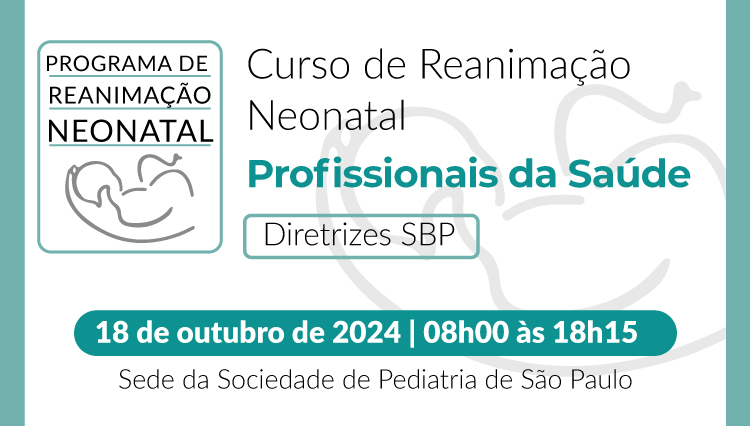 Curso de Reanimação Neonatal para Profissionais de Saúde - Diretrizes SBP