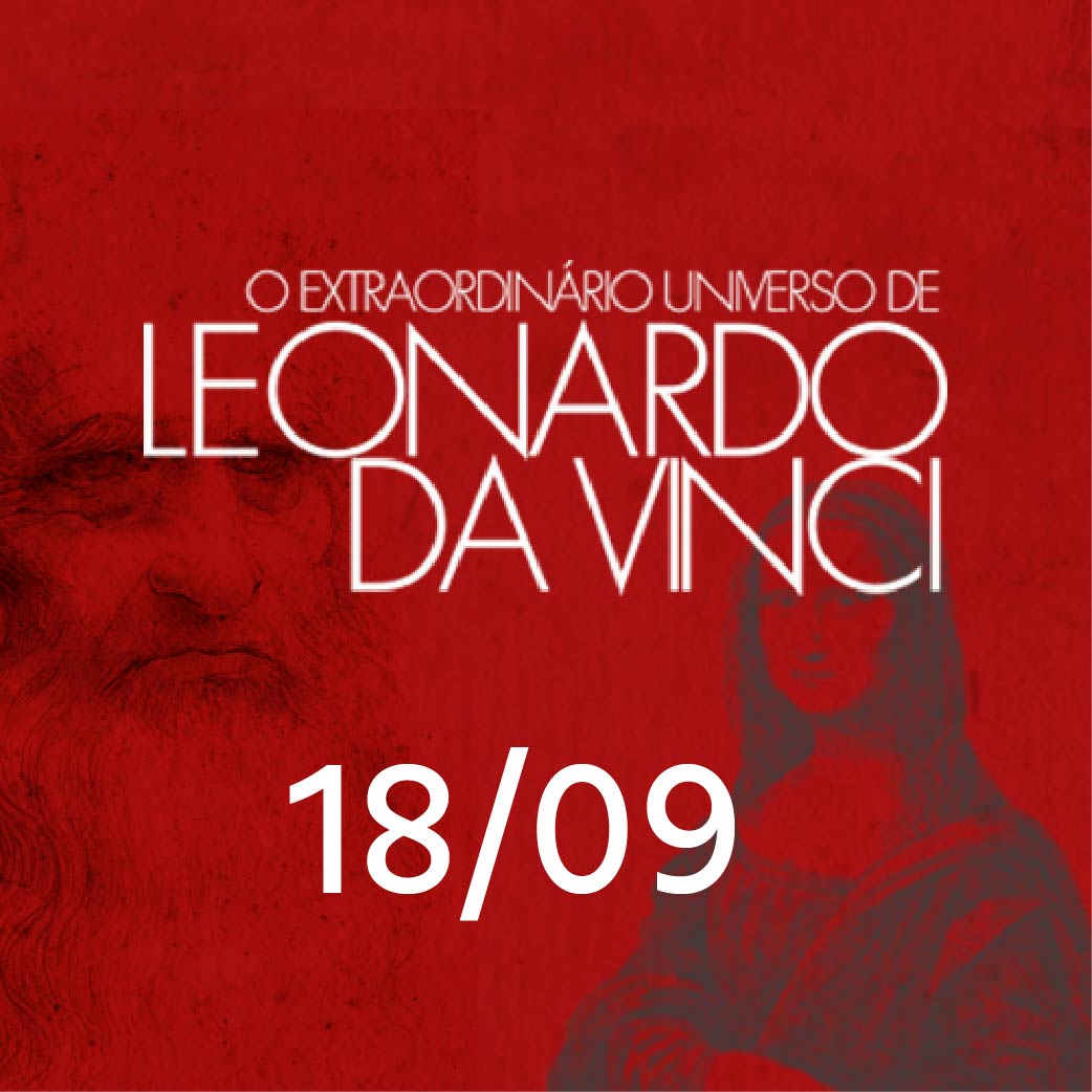 O EXTRAORDINÁRIO UNIVERSO DE LEONARDO DA VINCI