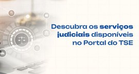 Serviços judiciais no Portal do TSE