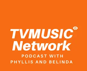 TVMusic Network Podcast with Phyllis and Belinda