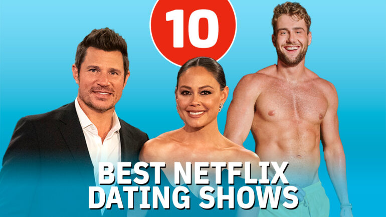 Netflix's 10 Best Dating Shows, Ranked