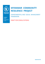 Myanmar Community Resilience Project Environmental and Social Management Framework 2022 (draft for consultations)