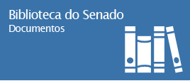 Biblioteca do Senado: Documentos